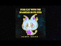Star cat with the sparkles in its eyes  lyric  parry gripp