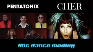 90s Dance Medley - Pentatonix (Side by Side)