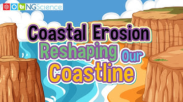 Coastal Erosion – Reshaping Our Coastline