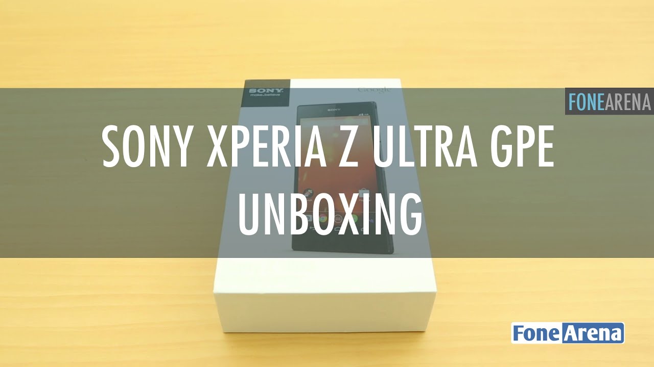 Sony Xperia Z Ultra Google Play Edition Unboxing Youtube