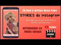 Filtros e outras Dicas para STORIES