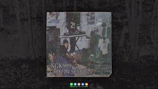 NGK999 - Chiefin Session
