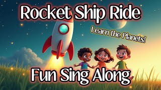 Rocket Ship Ride Fun Song For Kids - Learn The Planets Space Sing Along