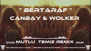 Canbay & Wolker feat. Heijan & Muti - Bertaraf (Mutlu Temiz & Samet Ervas Remix)