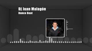 Dj Juan Malagón - Dance Beat