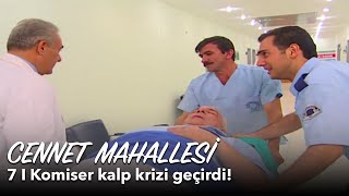 Cennet Mahallesi 7. Bölüm | Komiser kalp krizi geçirdi!