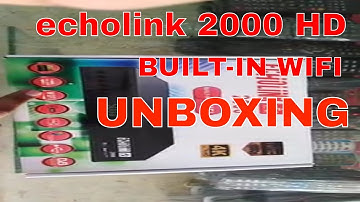 Echolink 2000 HD with Built-In wifi UnBoxing