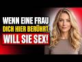 Wenn dir eine Frau diesen bestimmten Körperteil zeigt, will sie dich verführen!