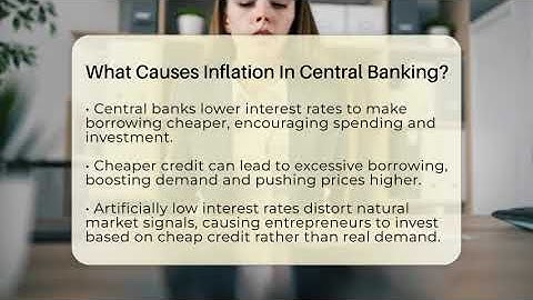 What Causes Inflation In Central Banking? - Learn About Libertarianism