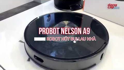 PROBOT NELSON A9 & A9 MAX Robot hút bụi thông minh nhất 2020 là đây, chính hãng VN Dangcapdigital.vn