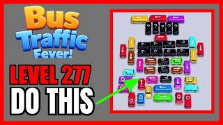 Bus Traffic Fever! Level 277 No Hint First Try Solution | 🚌 How to Beat screenshot 5