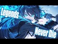 Nightcore - Legends Never Die (Lyrics)