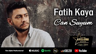 Fatih Kaya - Can Suyum  Resimi