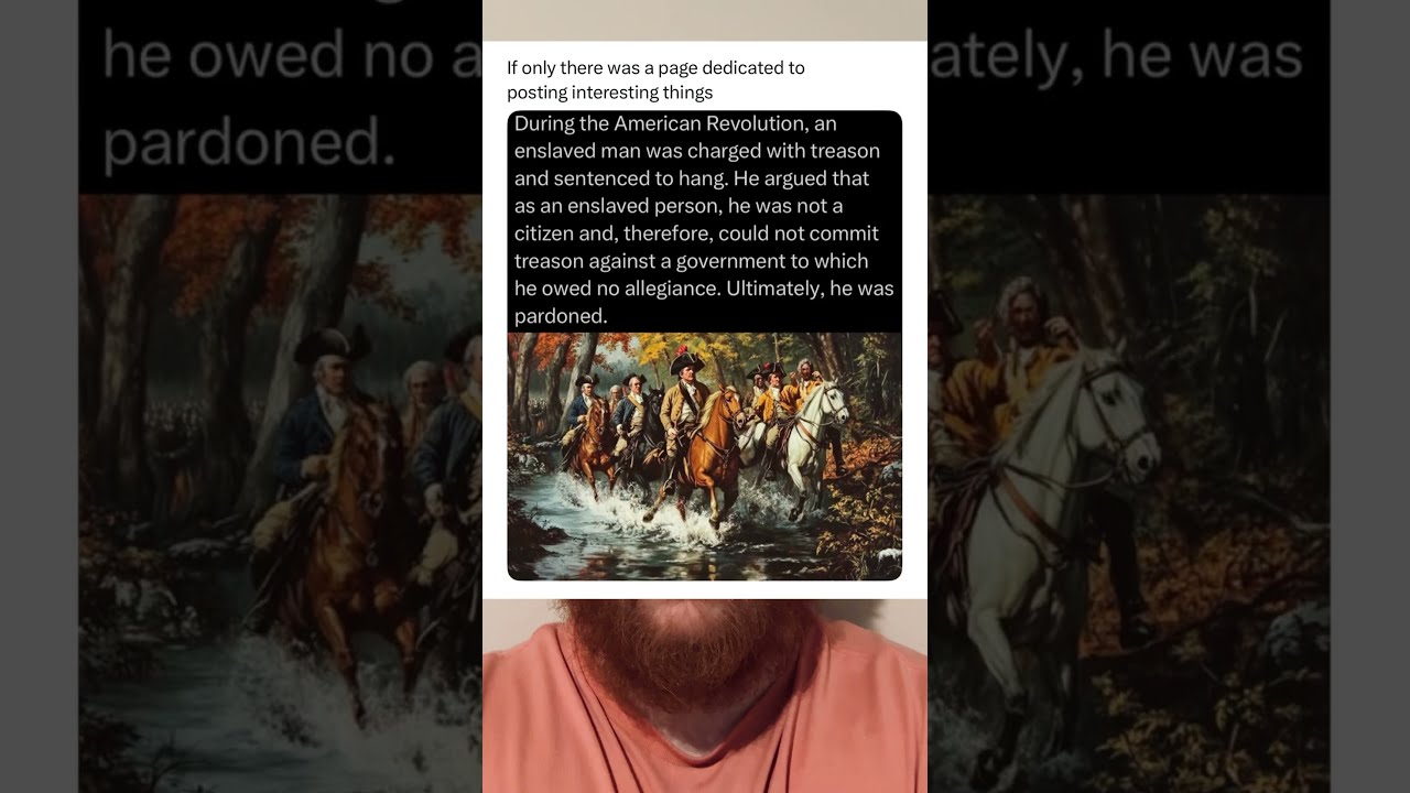 An Enslaved Man Charged With Treason In The Revolution Argued He Wasn T A Citizen And Was Pardoned 