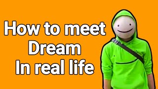 How YOU can meet Dream in real life!