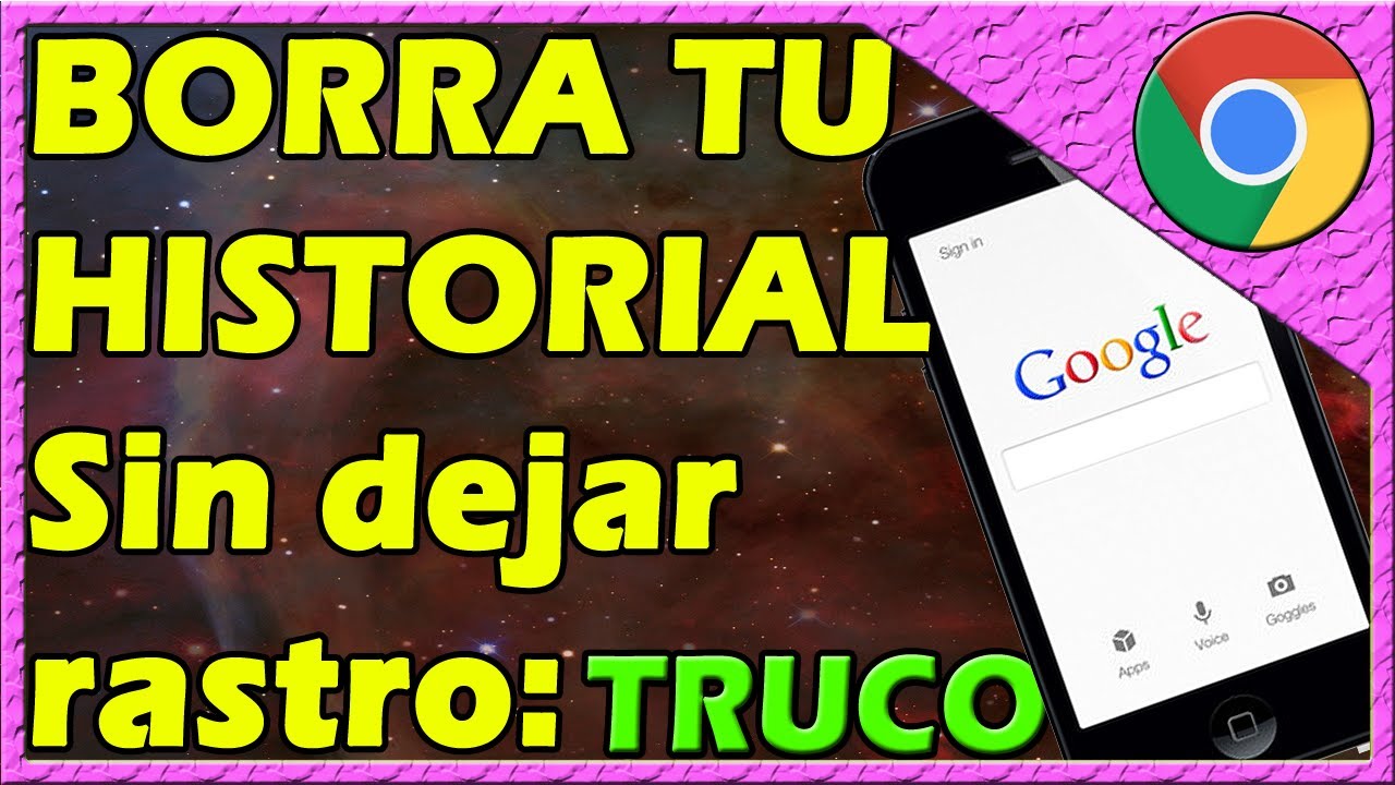 COMO BORRAR EL HISTORIAL DE GOOGLE CHROME EN CELULAR Para Siempre y Sin ...