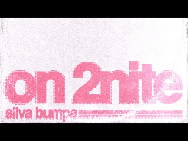 Silva Bumpa - On 2nite (Lyric Video)