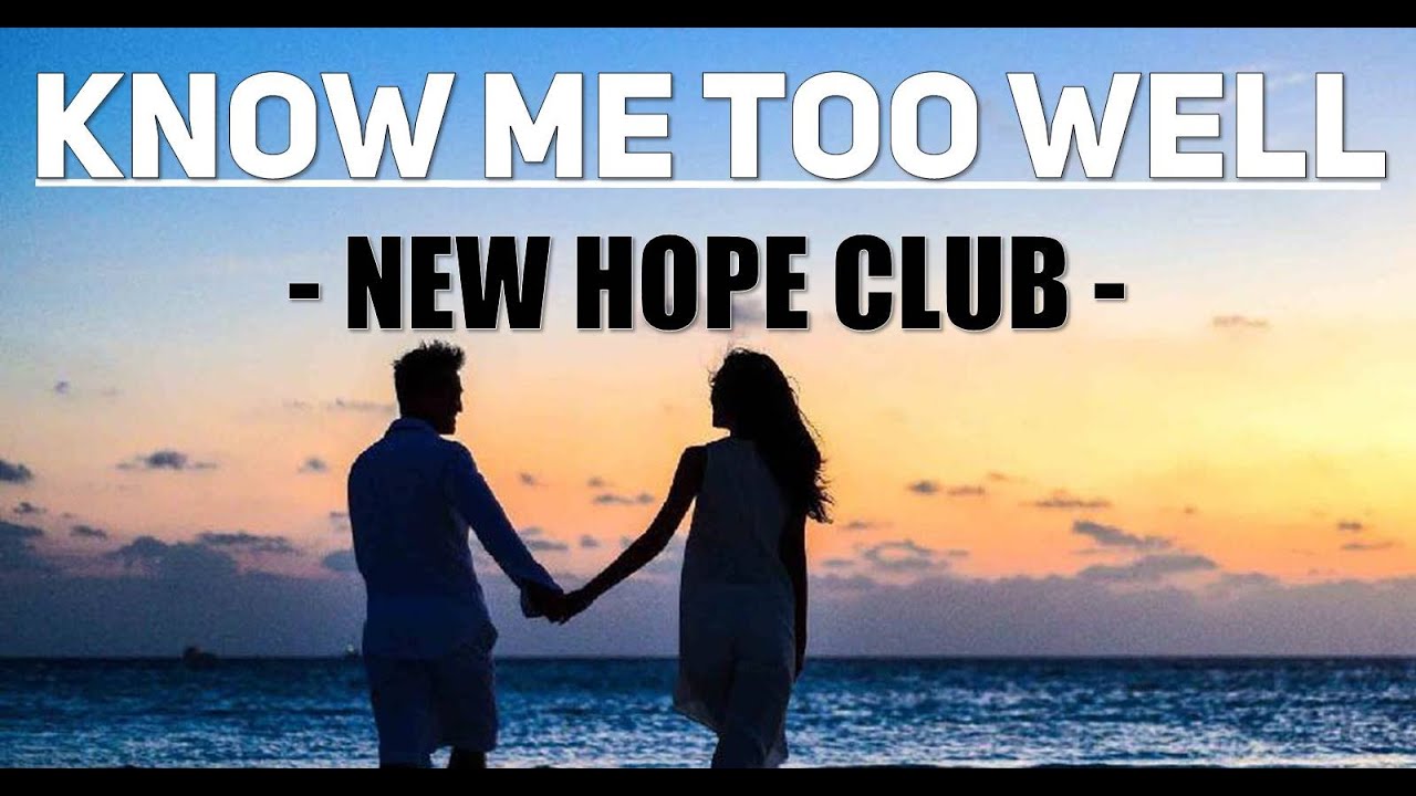 KNOW ME TOO WELL - NEW HOPE CLUB (Lyrics Cover) - YouTube