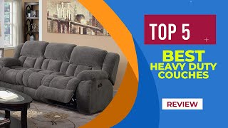 Top5 Best Heavy Duty Couches to Buy in 2024 [ Reviewed ]