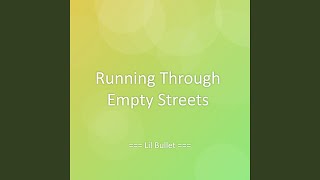 Running Through Empty Streets