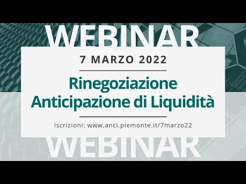 Rinegoziazione anticipazione liquidità: il webinar del 7 marzo 2022