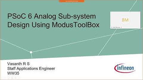 Session 6: PSoC 6 Analog Sub-system Design using ModusToolBox