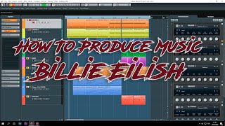 How To Produce Billie Eilish