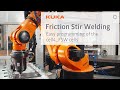Robot-based friction stir welding: Easy programming of the cell4_FSW cells with KUKA.Sim 4.0