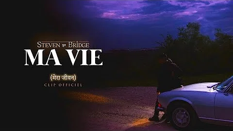 Steven Bridge - Ma vie (Clip Officiel / Official V...