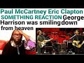 Paul Mc Cartney Eric Clapton Something concert for George Harrison Reaction