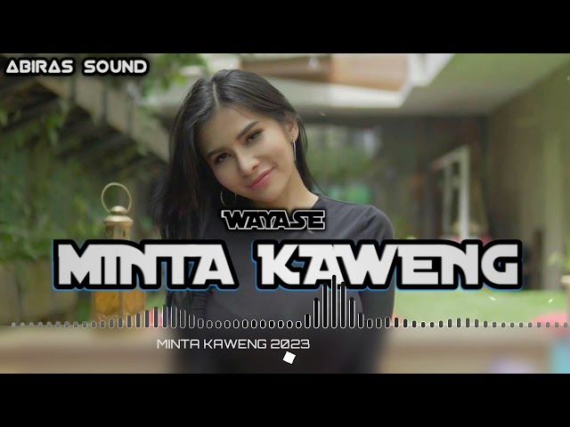 Wayase - Minta Kaweng__Abiras Sound ( TMR ) 2023. class=