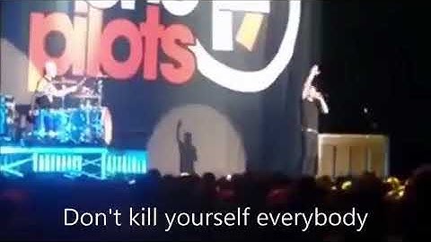 Tyler Joseph telling us not to commit suicide