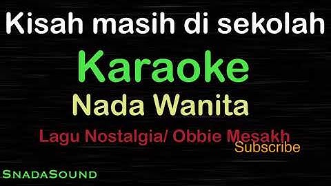KISAH KASIH DI SEKOLAH-Lagu Nostalgia-Obbie Mesakh|KARAOKE WANITA-Female-Cewek-Perempuan@UcokkuYasir
