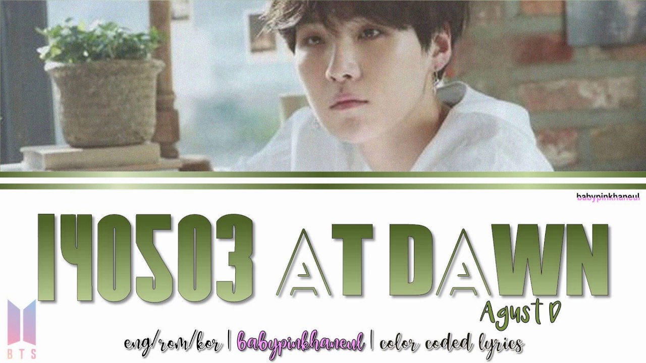 ハ イジ Agust D - 140503 새벽에 (140503 At Dawn) Color Coded lyrics 가사