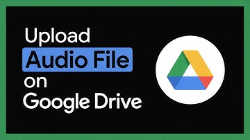 How to Upload Audio File on Google Drive (2025 Step-by-Step Guide)