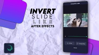 Invert slide like AE •tutorial• - alight motion