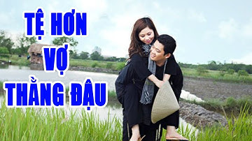 Hài Kịch | Tệ Hơn Vợ Thằng Đậu | Hài Kịch Hay Nhất | Hồng Vân, Minh Nhí, Bích Thủy