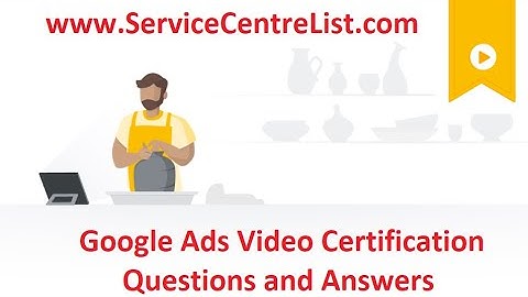 Google Ads Video Certification Questions and Answers 2020 - 2021