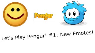 Let's Play Pengur #1: New Emotes!