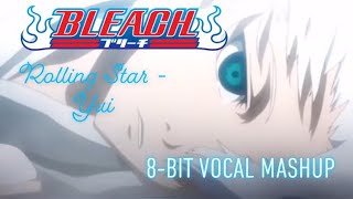 Rolling Star - Yui / Bleach OP 5 (8-Bit Vanilla Mashup)
