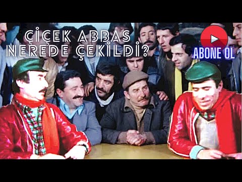 🎞Çiçek Abbas (1982) Filmi Nerede Çekildi?