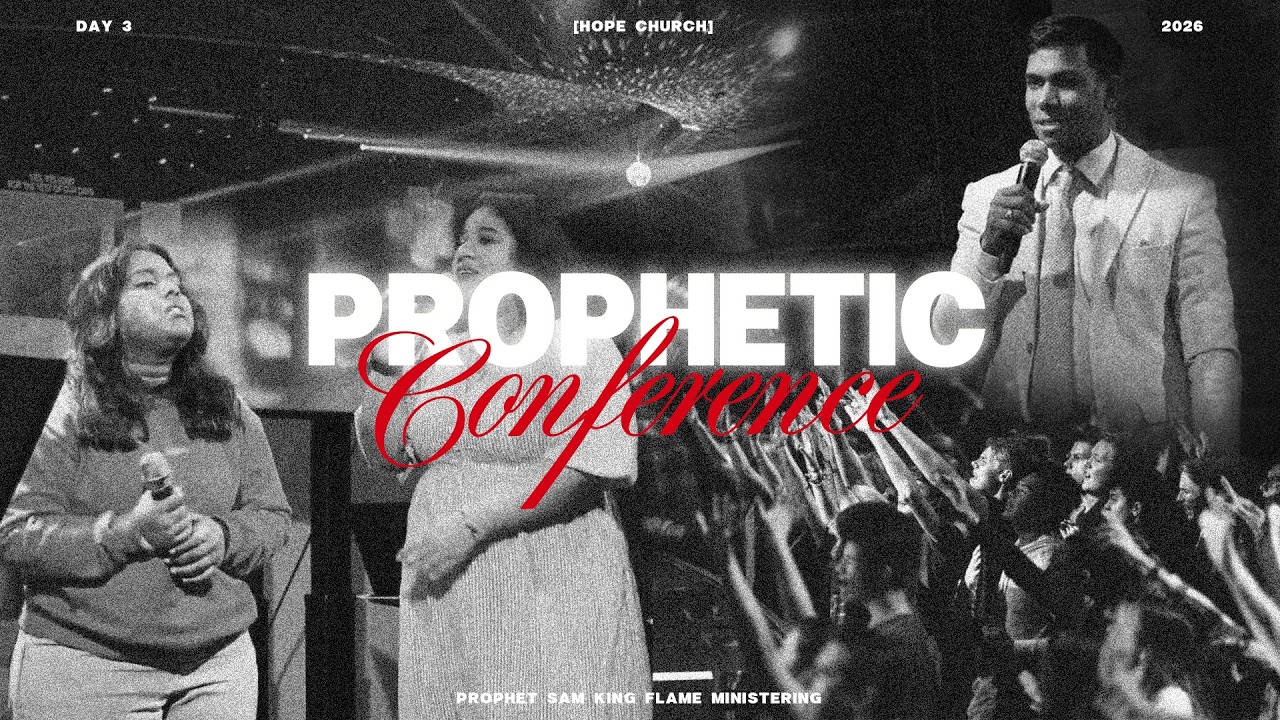 Prophetic Conference Day 3  | Prophet Sam King Flame | Hope For The Nations