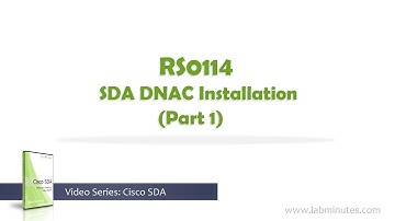 LabMinutes# RS0114 - SDA DNAC Installation