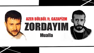 Azer Bülbül & Gazapizm - Zordayım (Mix) #Mualla Resimi