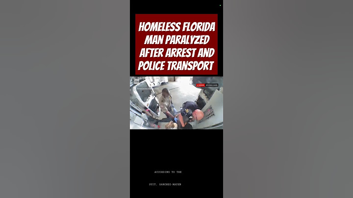 Homeless Florida man paralyzed after arrest and police transport