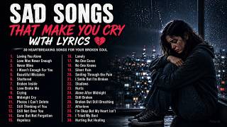 Sad Songs That Make You Cry 💔 | Emotional Lyrics Playlist 2026