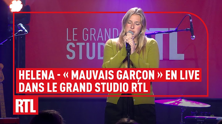 Helena - Mauvais garçon (Live) - Le Grand Studio RTL