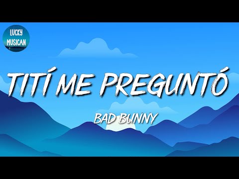 🎵 [Reggaeton] Bad Bunny – Tití Me Preguntó | Gera MX, Chencho Corleone, Lyanno (Mix Letra)