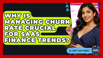 Why Is Managing Churn Rate Crucial For SaaS Finance Trends? - All About SaaS Finance