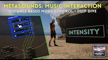 Metasounds 5.2: Distance Based Dynamic Music Interaction: Deep-Dive